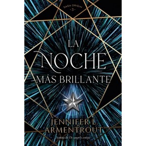 La Noche Mas Brillante - (Origin) by  Jennifer L Armentrout (Paperback) - 1 of 1