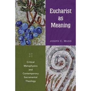 Eucharist as Meaning - by  Joseph C Mudd (Paperback) - 1 of 1