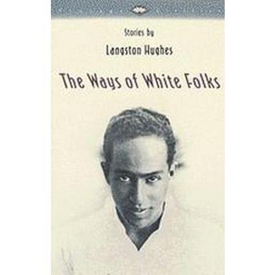 The Ways of White Folks - (Vintage Classics) by  Langston Hughes (Paperback)