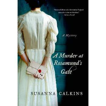 Murder at Rosamund's Gate - (Lucy Campion Mysteries) by  Susanna Calkins (Paperback)