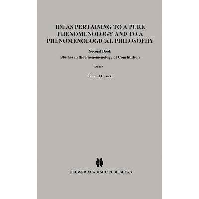 Ideas Pertaining to a Pure Phenomenology and to a Phenomenological Philosophy - (Husserliana: Edmund Husserl - Collected Works) by  Edmund Husserl