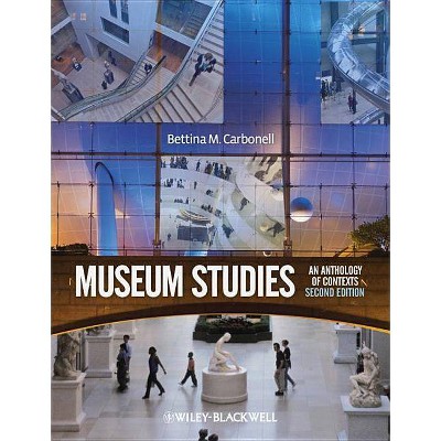 Museum Studies - 2nd Edition by  Bettina Messias Carbonell (Paperback)