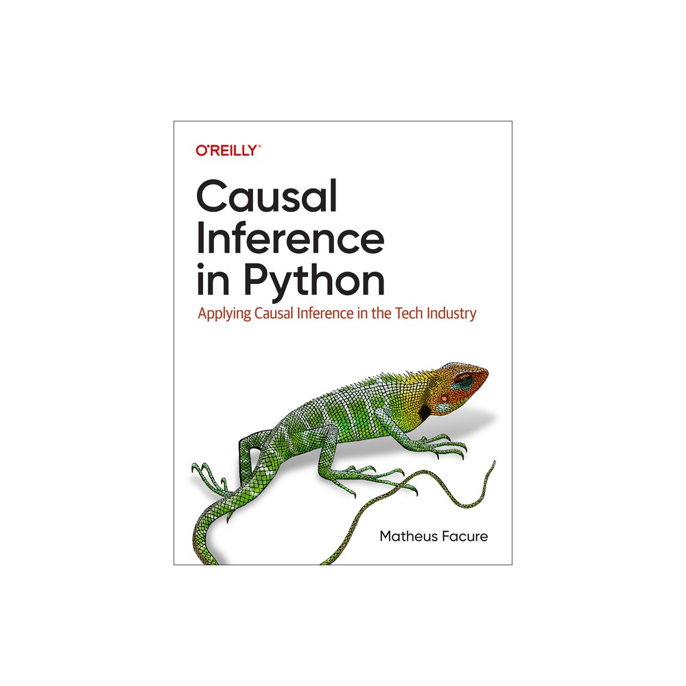 Causal Inference in Python - by Matheus Facure (Paperback)