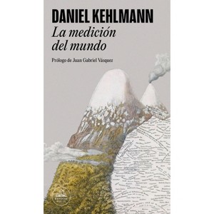 La Medición del Mundo / Measuring the World - by  Daniel Kehlmann (Paperback) - 1 of 1