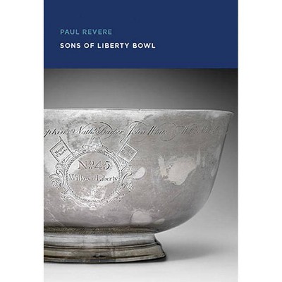 Paul Revere: Sons Of Liberty Bowl - By Gerald W R Ward (paperback) : Target