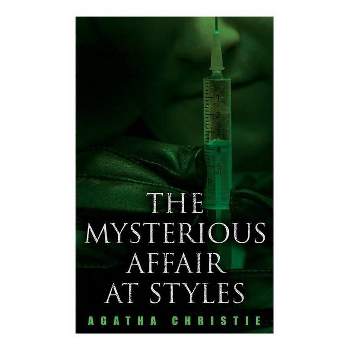 The Mysterious Affair at Styles - by Agatha Christie