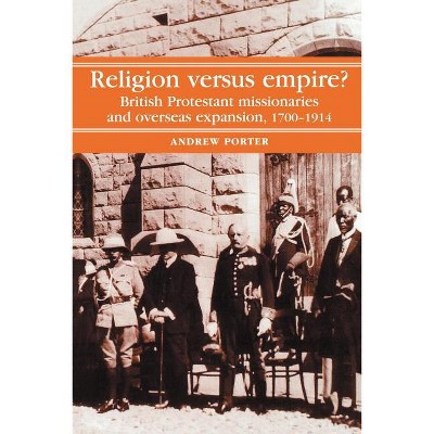 Religion Versus Empire? - by  A Porter (Paperback)