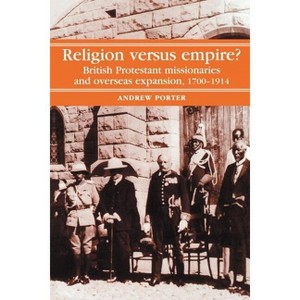 Religion Versus Empire? - by  A Porter (Paperback) - 1 of 1