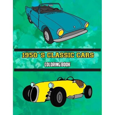 1950's Classic Cars Coloring Book - by  Osam Colors (Paperback)