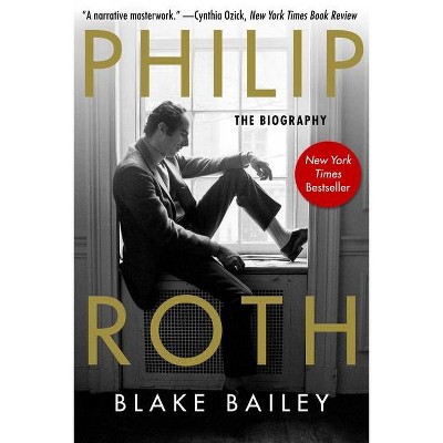 Philip Roth - by  Blake Bailey (Paperback)