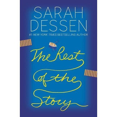 Rest of the Story -  by Sarah Dessen (Hardcover)