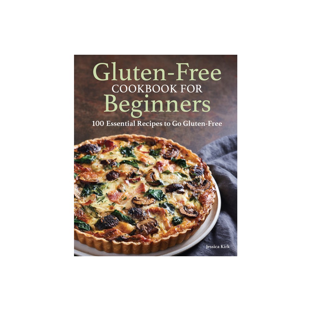 Gluten-Free Cookbook for Beginners - by Jessica Kirk (Paperback)