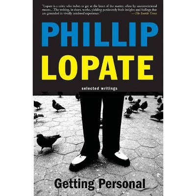 Getting Personal - by  Phillip Lopate (Paperback)