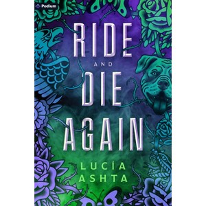 Ride and Die Again - (Ridgemore) by  Lucía Ashta (Paperback) - 1 of 1