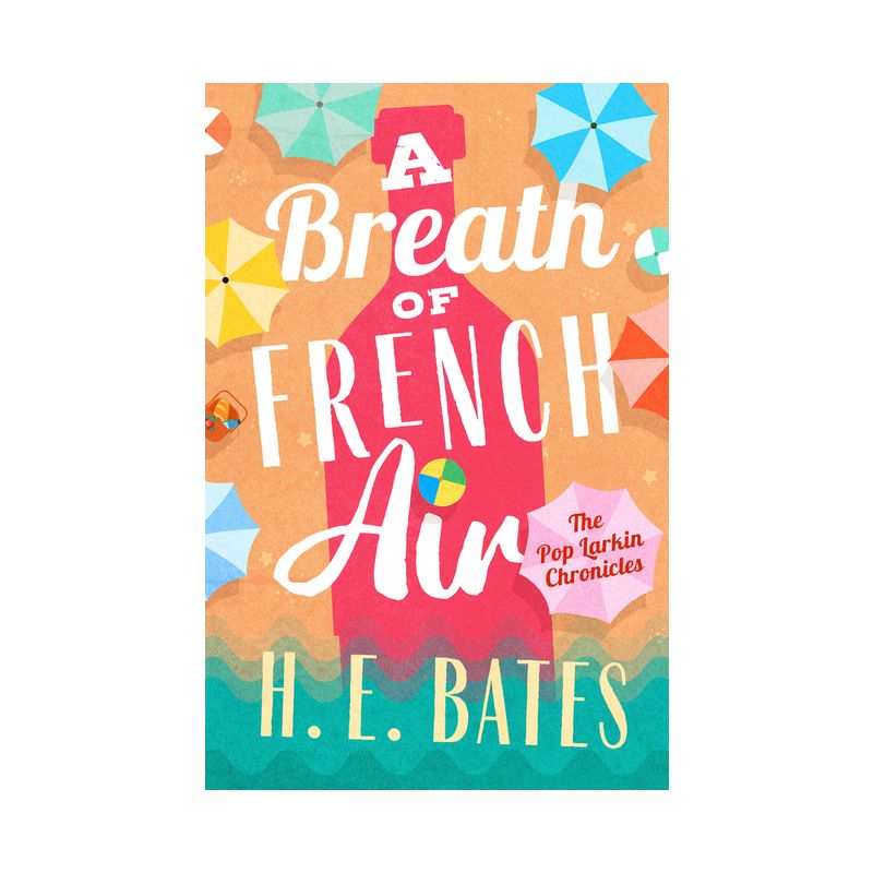 A Breath of French Air - (Pop Larkin Chronicles) by  H E Bates (Paperback), 1 of 2