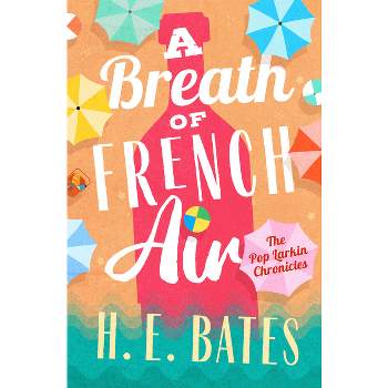 A Breath of French Air - (Pop Larkin Chronicles) by  H E Bates (Paperback)