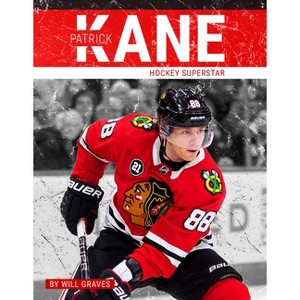 Patrick Kane - by  Will Graves (Paperback) - 1 of 1