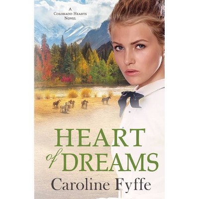 Heart of Dreams - by  Caroline Fyffe (Paperback)