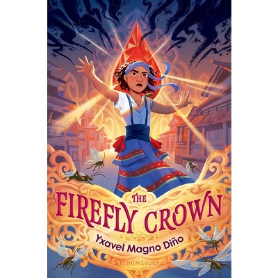 The Firefly Crown - by  Yxavel Magno Diño (Hardcover)