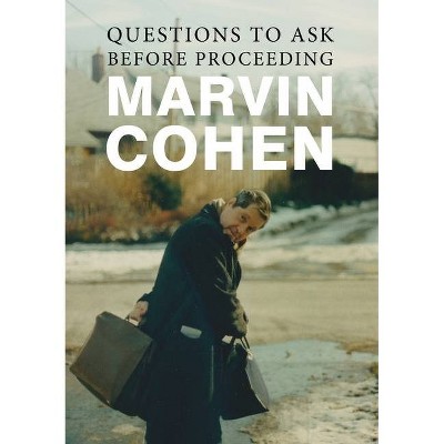 Questions to Ask Before Proceeding - by  Marvin Cohen (Paperback)