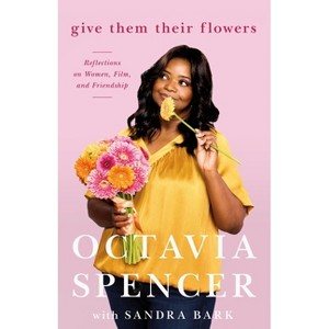 Give Them Their Flowers - by  Octavia Spencer (Hardcover) - 1 of 1