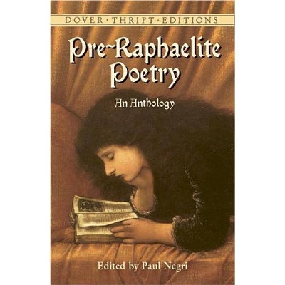 Pre-Raphaelite Poetry - (Dover Thrift Editions) by  Paul Negri (Paperback)