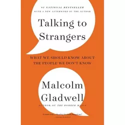Talking to Strangers - by  Malcolm Gladwell (Paperback)
