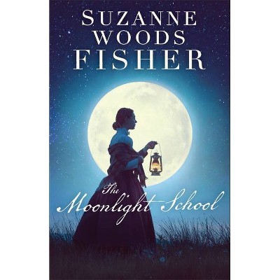 The Moonlight School - by  Suzanne Woods Fisher (Paperback)