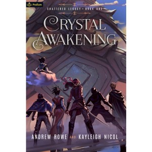 Crystal Awakening - (Shattered Legacy) by  Andrew Rowe & Kayleigh Nicol (Paperback) - 1 of 1