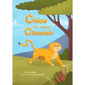 Chloe the Clumsy Cheetah - by  David Moss (Paperback) - 1 of 1
