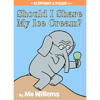 Should I Share My Ice Cream? ( An Elephant and Piggie Book) (Hardcover) by Mo Willems