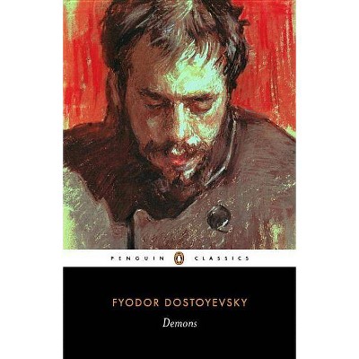 Demons - (Penguin Classics) by  Fyodor Dostoyevsky (Paperback)