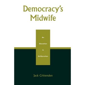 Democracy's Midwife - by  Jack Crittenden (Paperback) - 1 of 1