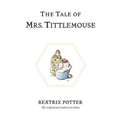 The Tale of Mrs. Tittlemouse - (Peter Rabbit) by  Beatrix Potter (Hardcover)