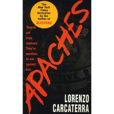 Apaches - by  Lorenzo Carcaterra (Paperback)