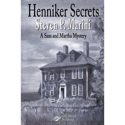 Henniker Secrets - (Sam and Martha Mystery) by  Marini Steven P (Paperback)