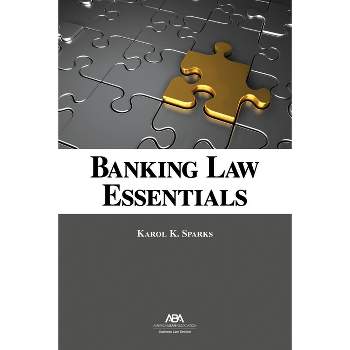 Banking Law Essentials - by  Karol K Sparks (Paperback)