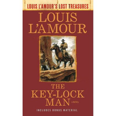 The Key-Lock Man (Louis l'Amour's Lost Treasures) - (Louis L'Amour's Lost Treasures) by  Louis L'Amour (Paperback)