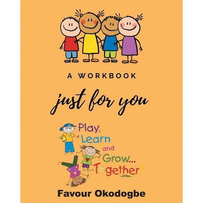 A Workbook Just For You - by  Favour Okodogbe (Paperback)