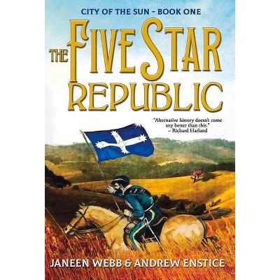 The Five Star Republic - (City of the Sun) by  Janeen Webb & Andrew Enstice (Paperback)