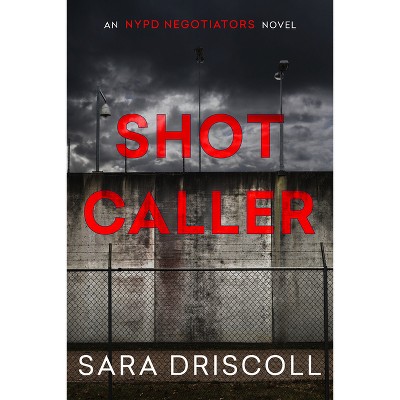 Shot Caller - (NYPD Negotiators) by  Sara Driscoll (Paperback)