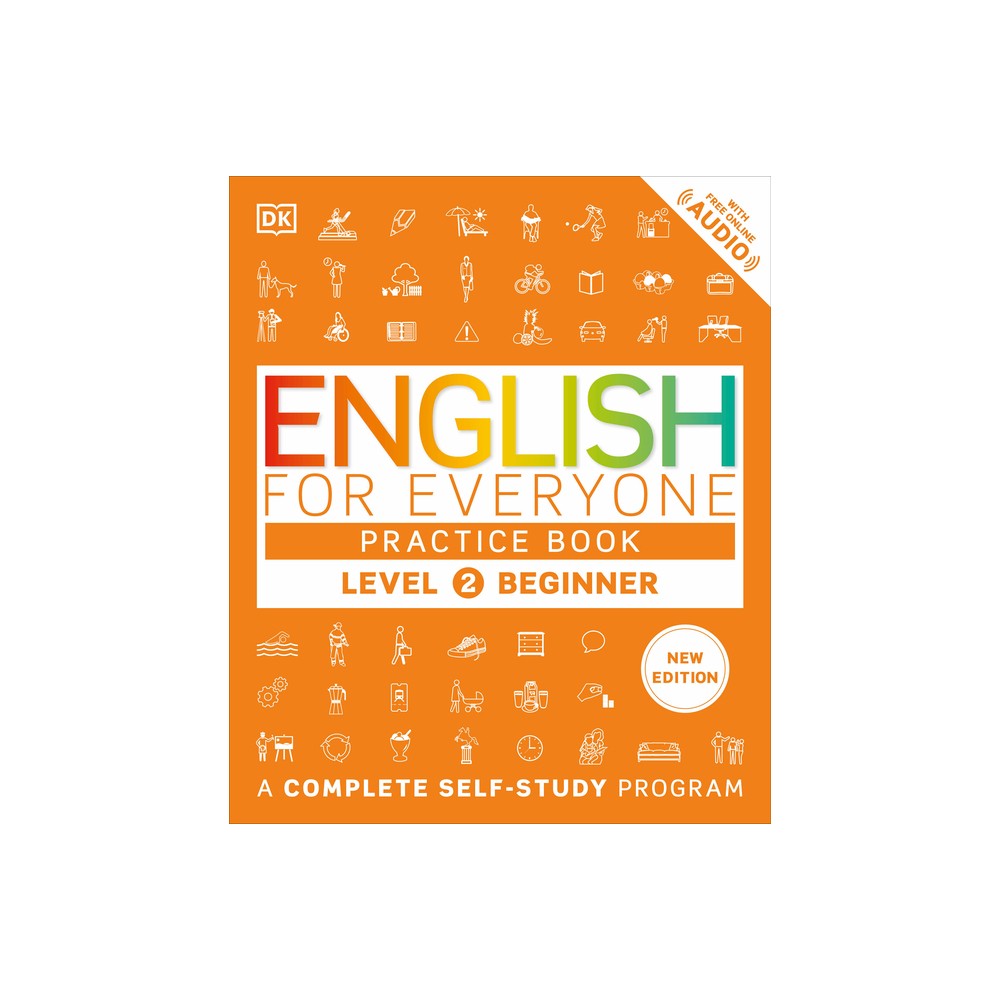 English for Everyone Practice Book Level 2 Beginner - (DK English for Everyone) by DK (Paperback)