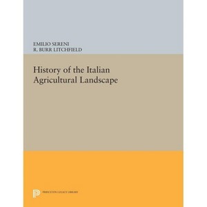 History of the Italian Agricultural Landscape - by  Emilio Sereni (Paperback) - 1 of 1