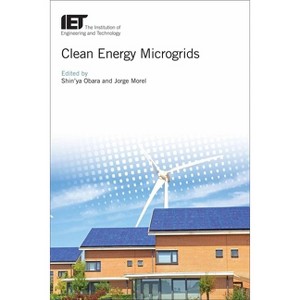 Clean Energy Microgrids - (Energy Engineering) by  Shin'ya Obara & Jorge Morel (Hardcover) - 1 of 1