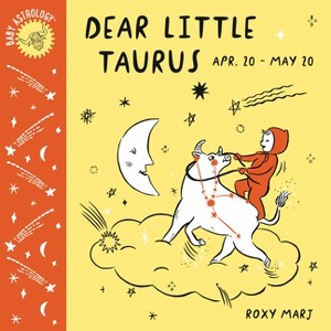 Baby Astrology: Dear Little Taurus - by  Roxy Marj (Board Book) - 1 of 1