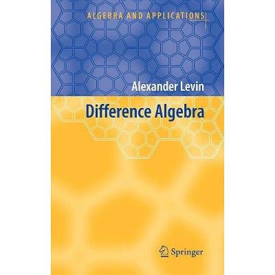 Difference Algebra - (Algebra and Applications) by  Alexander Levin (Hardcover)