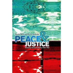 Peace and Justice - by  Rachel Kerr & Eirin Mobekk (Paperback) - 1 of 1