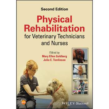 Physical Rehabilitation for Veterinary Technicians and Nurses - 2nd Edition by  Mary Ellen Goldberg & Julia E Tomlinson (Paperback)