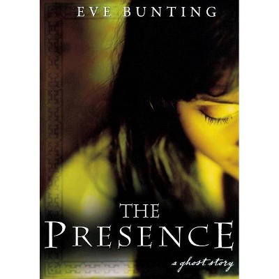 The Presence - by  Eve Bunting (Paperback)