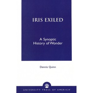 Iris Exiled - by  Dennis Quinn (Paperback) - 1 of 1